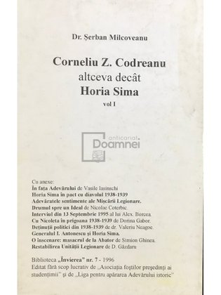 Corneliu Z. Codreanu altceva decât Horia Sima, vol. I