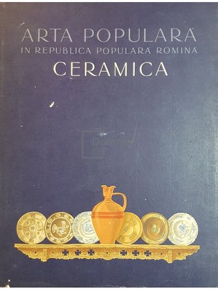 Arta populara in Republica Populara Romana - Ceramica