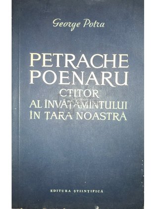 Petrache Poenaru - Ctitor al învățământului în țara noastră