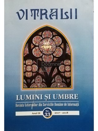 Vitralii - Lumini si umbre, anul IX, nr. 33, 2017 - 2018