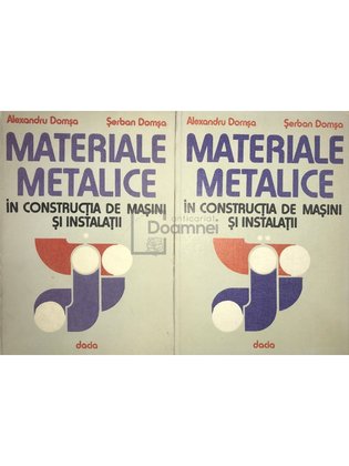 Materiale metalice în construcția de mașini și instalații, 2 vol.