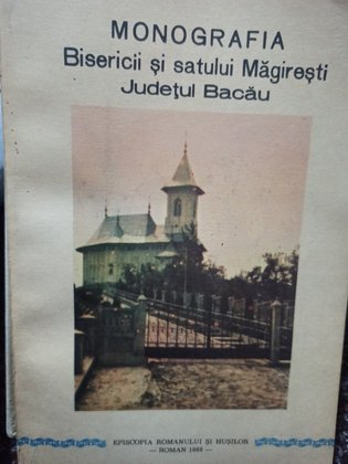 Monografia Bisericii si satului Magiresti judetul Bacau