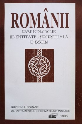Romanii - Psihologie, identitate spirituala, destin