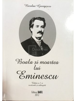 Boala și moartea lui Eminescu (ed. II)