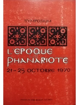 L'epoque phanariote 21-25 octobre 1970