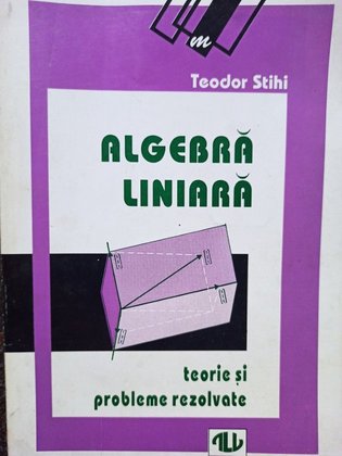 Algebra liniara - Teorie si probleme rezolvate
