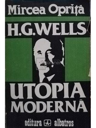 H. G. Wells - Utopia modernă