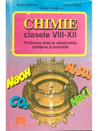 Chimie, clasele VIII - XII