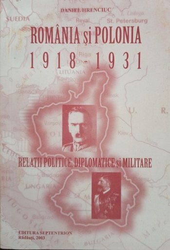 Romania si Polonia - 1918-1931. Relatii politice, diplomatice si militare