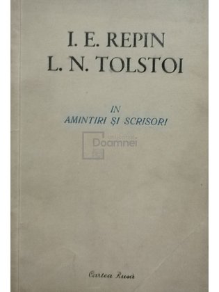 I. E. Repin si L. N. Tolstoi in amintiri si scrisori
