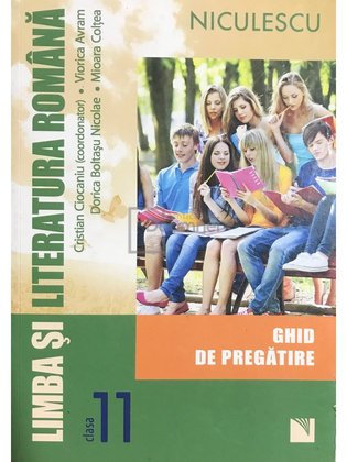Limba și literatura română - Ghid de pregătire, clasa XI