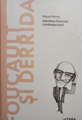 Foucault si Derrida - Gandirea franceza contemporana