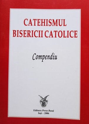 Catehismul Bisericii Catolice - Compendiu