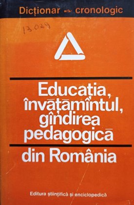 Educatia, invatamantul, gandirea pedagogica din Romania