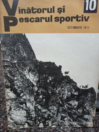 Revista Vanatorul si pescarul sportiv, nr. 10 - Octombrie 1971