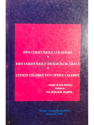 Din cugetările lui Zorba - Din cugetările tragicilor greci - Citate celebre din opere celebre (dedicație)