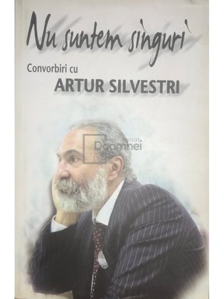 Nu suntem singuri - Convorbiri cu Artur Silvestri