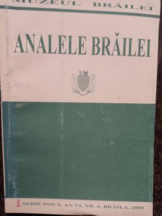 Gh. T. Marinescu - Analele Brailei, an VI, nr. 6, 2005