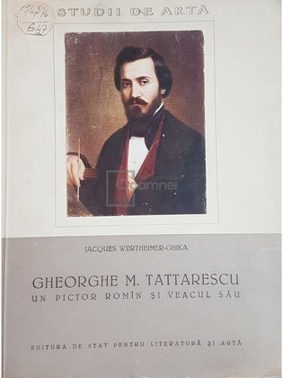 Gheorghe M. Tattarescu - un pictor roman si veacul sau