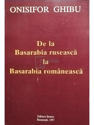 De la Basarabia ruseasca la Basarabia romaneasca