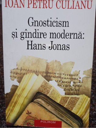 Gnosticism si gindire moderna: Hans Jonas