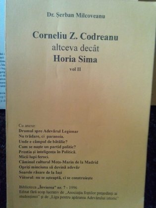 Corneliu Z. Codreanu altceva decat Horia Sima, vol. II