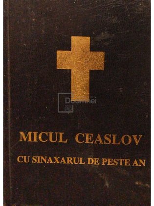 Micul Ceaslov cu sinaxarul de peste an