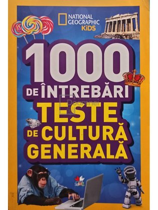 1000 de intrebari. Teste de cultura generala, vol. 2