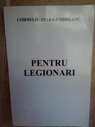 Codreanu - Pentru legionari
