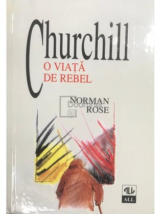 Churchill - O viață de rebel
