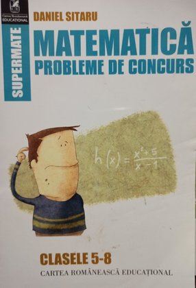 Matematica - Probleme de concurs clasele 58