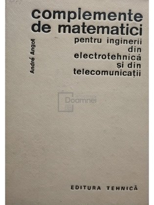 Complemente de matematici pentru ingineri din electrotehnica si din telecomunicatii