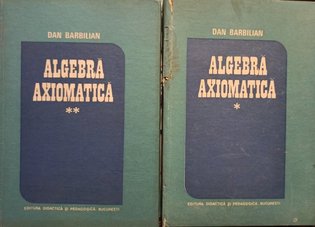 Algebra axiomatica, 2 vol.