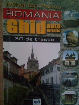 Romania - Ghid autoturistic, 30 de trasee