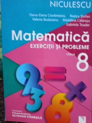 Matematica - Exercitii si probleme clasa a 8a