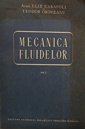 Mecanica fluidelor, vol. 1
