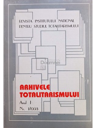 Arhivele totalitarismului, anul I, nr. 1/1993