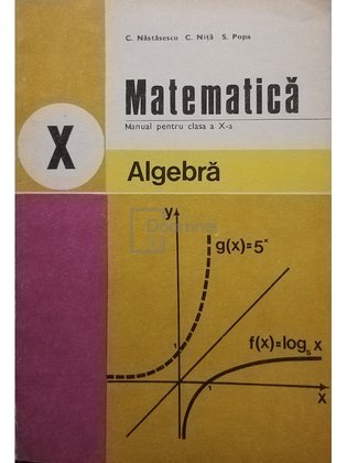 Matematica. Manual pentru clasa a X-a, algebra