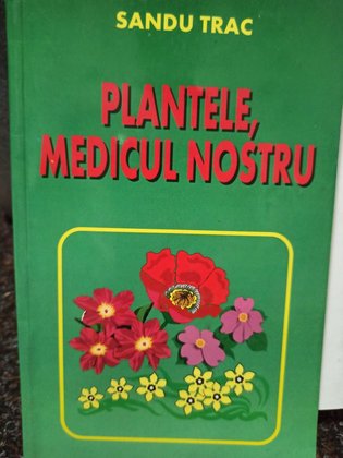 Plantele, medicul nostru
