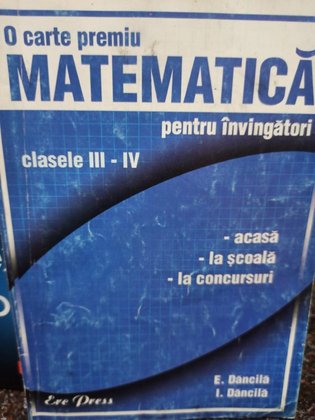 Matematica pentru invingatori, clasele IIIIV