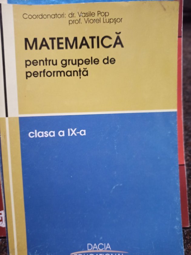 Matematica pentru grupele de performanta. Exercitii si probleme clasa a IXa
