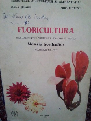 Floricultura. Manual pentru grupurile scolare agricole clasele XIXII