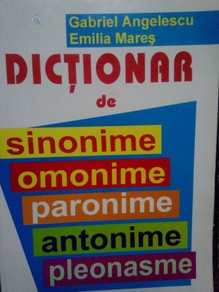 Dictionar de sinonime, omonime, paronime, antonime, pleonasme