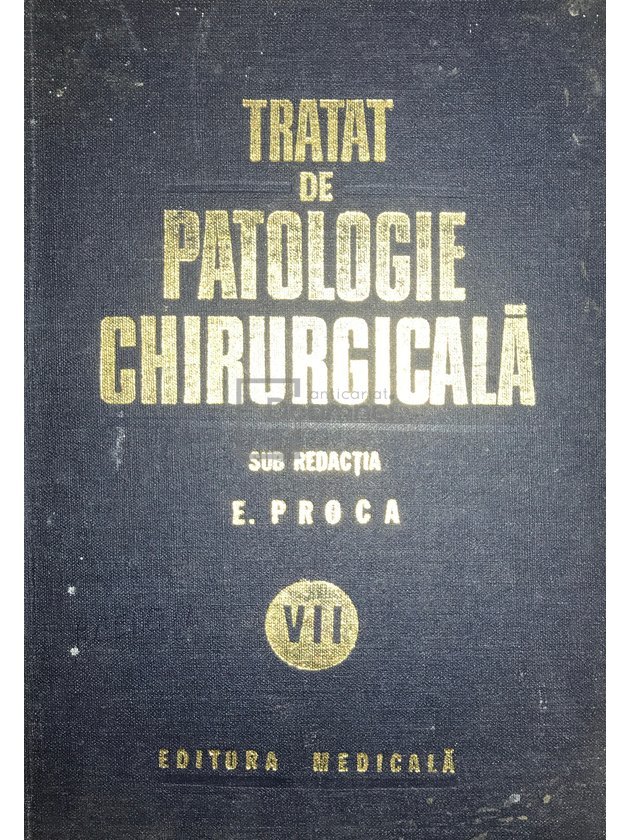 Tratat de patologie chirurgicala, vol. 7