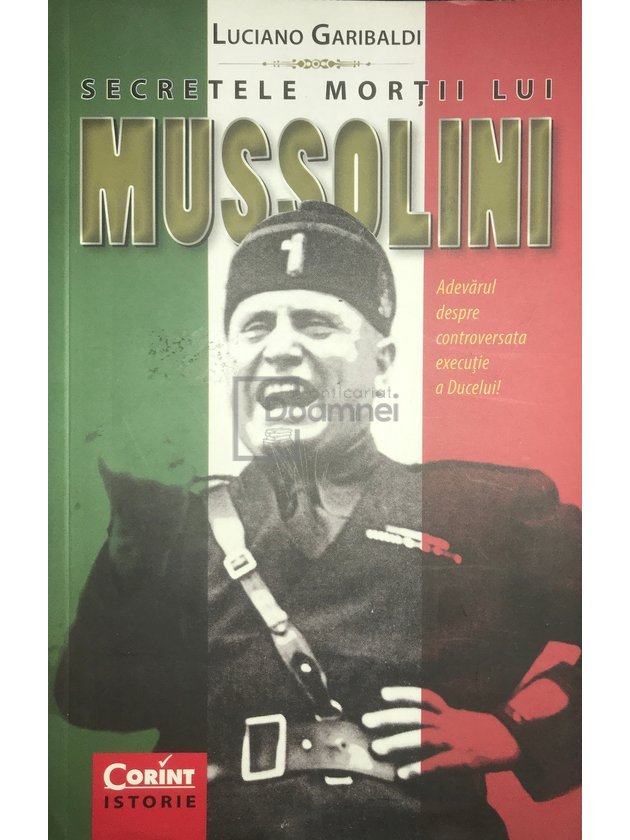 Secretele morții lui Mussolini
