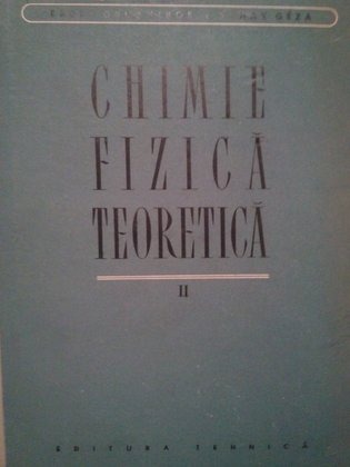 Gruz Tibor - Chimie fizica teoretica, vol. II
