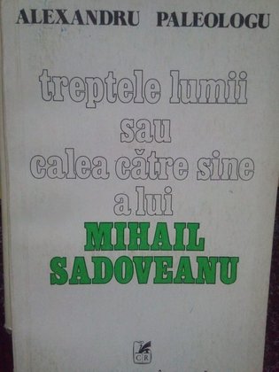 Treptele lumii sau calea catre sine a lui Mihail Sadoveanu(DEDICATIA AUTORULUI)