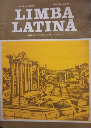 Limba latina - Manual pentru clasa a XIIa