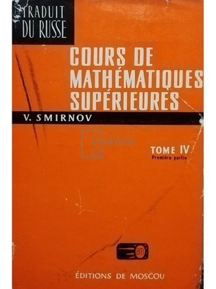 Cours de mathematiques superieures, tome IV