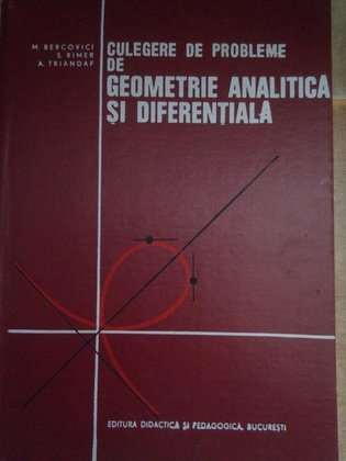 Culegere de probleme de geometrie analitica si diferentiala